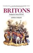Britons : Forging the Nation, 1707-1837  9780300059250 Front Cover