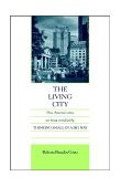 Living City How America's Cities Are Being Revitalized by Thinking Small in a Big Way 1994 9780471144250 Front Cover