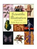 Scientific Illustration A Guide to Biological, Zoological, and Medical Rendering Techniques, Design, Printing, and Display cover art