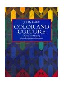 Color and Culture Practice and Meaning from Antiquity to Abstraction cover art