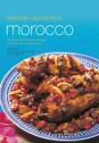 Authentic Recipes from Morocco 60 Simple and Delicious Recipes from the Land of the Tagine 2007 9780794603250 Front Cover