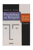 Psychology As Religion The Cult of Self-Worship cover art