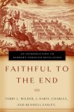 Faithful to the End An Introduction to Hebrews Through Revelation  9780805426250 Front Cover