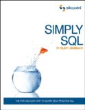 Simply SQL The Fun and Easy Way to Learn Best-Practice SQL 2009 9780980455250 Front Cover