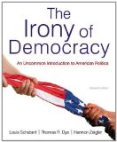 Irony of Democracy An Uncommon Introduction to American Politics cover art