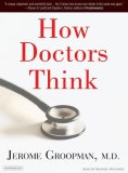 How Doctors Think: Library Edition 2007 9781400134250 Front Cover