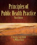 Principles of Public Health Practice 3rd 2009 9781418067250 Front Cover