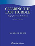 Clearing the Last Hurdle Mapping Success on the Bar Exam 2nd 9781454892250 Front Cover