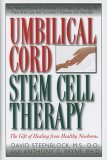 Umbilical Cord Stem Cell Therapy The Gift of Healing from Healthy Newborns 2006 9781591201250 Front Cover