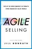 Agile Seller Get up to Speed Quickly in Today's Ever-Changing Sales World 2014 9781591847250 Front Cover