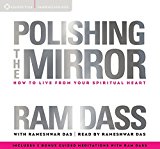Polishing the Mirror: How to Live from Your Spiritual Heart 2014 9781622035250 Front Cover