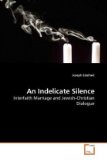 Indelicate Silence 2010 9783639228250 Front Cover