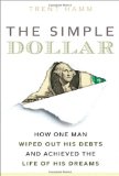 Simple Dollar How One Man Wiped Out His Debts and Achieved the Life of His Dreams cover art