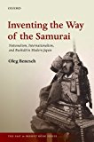 Inventing the Way of the Samurai Nationalism, Internationalism, and Bushido in Modern Japan  9780198754251 Front Cover