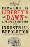 Liberty&#39;s Dawn A People&#39;s History of the Industrial Revolution