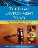Legal Environment Today Business in Its Ethical, Regulatory, E-Commerce, and Global Setting 6th 2008 9780324599251 Front Cover