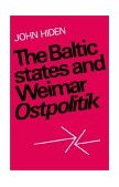 Baltic States and Weimar Ostpolitik 2002 9780521893251 Front Cover