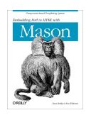 Embedding Perl in HTML with Mason Component-Based Templating System  9780596002251 Front Cover