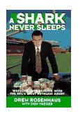 Shark Never Sleeps Wheeling and Dealing with the NFL's Most Ruthless Agent 1997 9780671015251 Front Cover