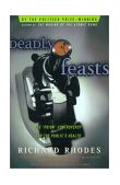 Deadly Feasts Tracking the Secrets of a Terrifying New Plague 1998 9780684844251 Front Cover