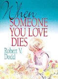 When Someone You Love Dies An Explanation of Death for Children 1986 9780687450251 Front Cover