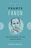 Frantz Fanon Philosopher of the Barricades  9780745336251 Front Cover