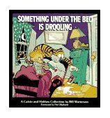 Something under the Bed Is Drooling A Calvin and Hobbes Collection 1988 9780836218251 Front Cover