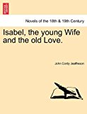 Isabel, the Young Wife and the Old Love 2011 9781241479251 Front Cover