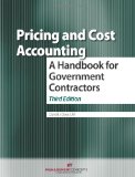Pricing and Cost Accounting A Handbook for Government Contractors