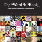 Word It Book Speak up Presents a Gallery of Interpreted Words 2007 9781581809251 Front Cover