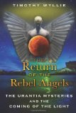 Return of the Rebel Angels The Urantia Mysteries and the Coming of the Light 2011 9781591431251 Front Cover