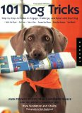 101 Dog Tricks Step by Step Activities to Engage, Challenge, and Bond with Your Dog 2007 9781592533251 Front Cover