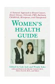 Women's Health Guide : A Natural Approach to Breast Cancer, Heart Disease, Fibroids, PMS, Balimia, Childbirth, Menopause, and Osteoporosis  9781882984251 Front Cover
