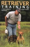 Retriever Training A Back-to-Basics Approach 2005 9781932052251 Front Cover
