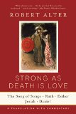 Strong As Death Is Love the Song of Songs, Ruth, Esther, Jonah, and Daniel, a Translation with Commentary  9780393352252 Front Cover