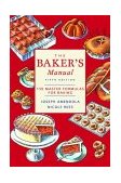 Baker&#39;s Manual 150 Master Formulas for Baking