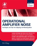Operational Amplifier Noise Techniques and Tips for Analyzing and Reducing Noise