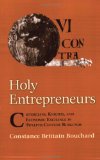 Holy Entrepreneurs Cistercians, Knights, and Economic Exchange in Twelfth-Century Burgundy  9780801475252 Front Cover