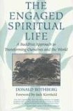 Engaged Spiritual Life A Buddhist Approach to Transforming Ourselves and the World cover art