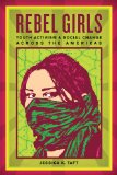 Rebel Girls Youth Activism and Social Change Across the Americas cover art