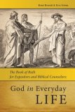 God in Everyday Life The Book of Ruth for Expositors and Biblical Counselors 2007 9780977226252 Front Cover