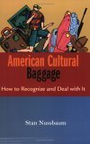 American Cultural Baggage How to Recognize and Deal with It cover art