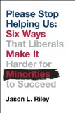 Please Stop Helping Us How Liberals Make It Harder for Blacks to Succeed cover art