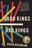 Good Kings Bad Kings A Novel cover art