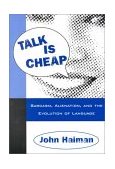 Talk Is Cheap Sarcasm, Alienation, and the Evolution of Language 1998 9780195115253 Front Cover