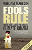 Fools Rule Inside the Failed Politics of Climate Change 2012 9780307398253 Front Cover