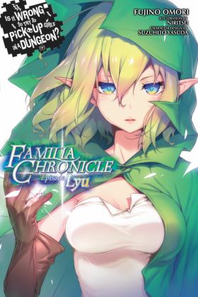Is It Wrong to Try to Pick up Girls in a Dungeon? Familia Chronicle, Vol. 1 (light Novel)  9780316448253 Front Cover
