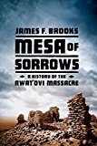 Mesa of Sorrows A History of the Awat'ovi Massacre  9780393061253 Front Cover