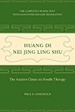 Huang Di Nei Jing Ling Shu The Ancient Classic on Needle Therapy 2nd 9780520292253 Front Cover