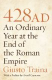 428 Ad An Ordinary Year at the End of the Roman Empire cover art